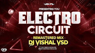 Electro Circuit (Remastered Mix) Dj Vishal Vsd | #circuitmix | Circuit Trance Unreleased 2023 Remix