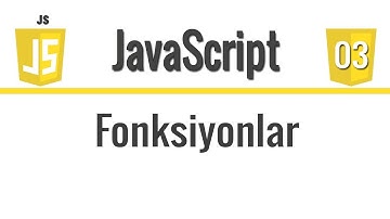 JavaScript - Ders 03 - Fonksiyonlar
