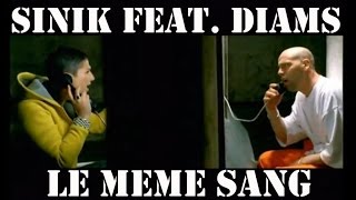 Sinik & Diams - Le même sang