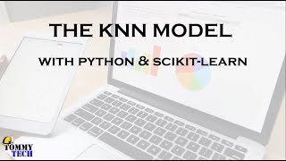 The KNN Model With Python and Scikit-Learn