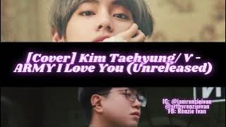 [Cover] Kim Taehyung/ V - ARMY I Love You (Unreleased)