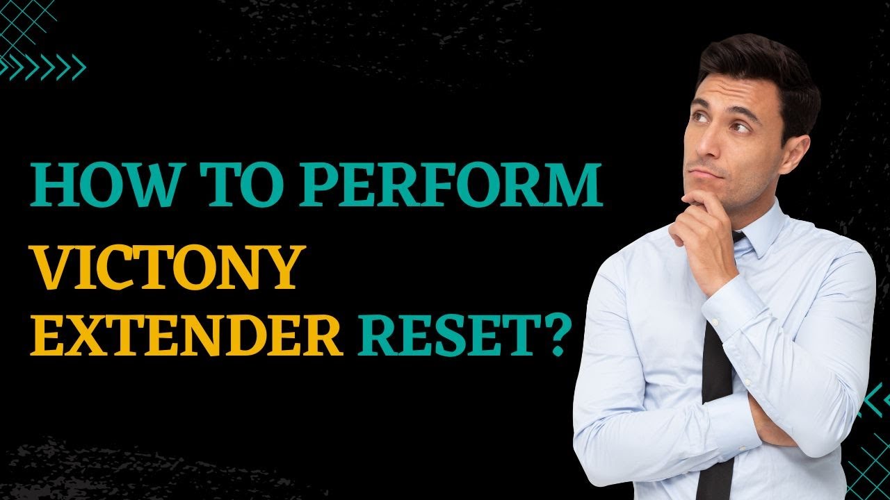 HOW TO PERFORM VICTONY EXTENDER RESET