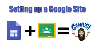 Setting up a Google Site (& using it with Google Classroom)