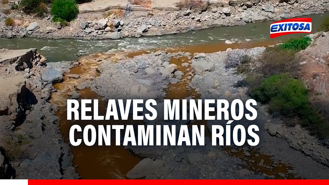 Relaves Rafer 🔴🔵¡Alarmante! Relaves mineros contaminan ríos que abastecen a Áncash y ...