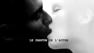 LE PARFUM DE L’AUTRE