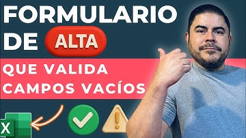 Este Formulario de Alta en Excel NO te deja avanzar si hay Campos Vacíos