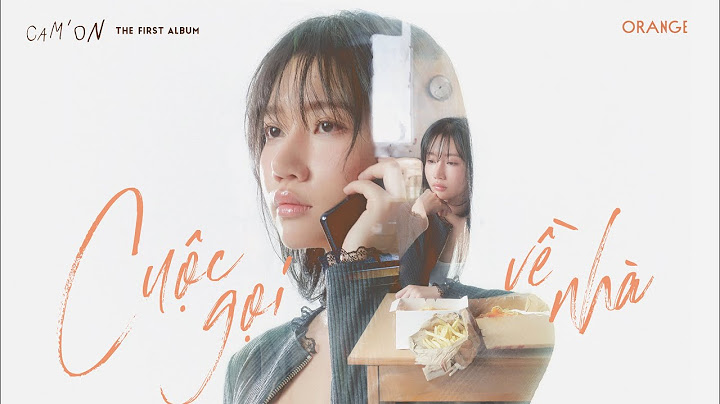 Orange - 'Cuộc Gọi Về Nhà' Official Visualizer | Album Cam'On