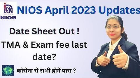 Nios April 2023 Exam Date sheet II TMA, Exam Fees, Practical & Theory Examination II nios big update