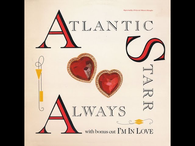 Atlantic Starr - Always (Original 1987 Single Version) HQ
