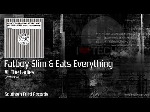 Fatboy Slim & Eats Everything - All the Ladies (12" Version) [Southern Fried Records]