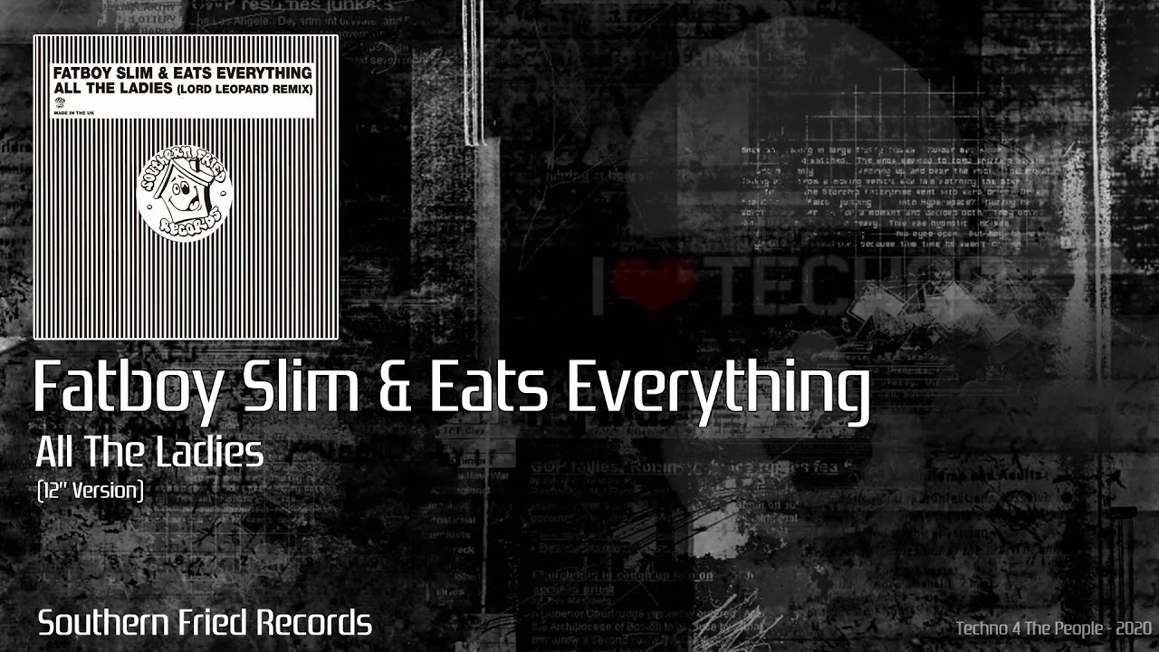 Fatboy Slim & Eats Everything All the Ladies (12" Version) [Southern Fried Records] YouTube