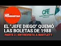 Parte 2: #Entrevista a Bartlett | El "Jefe Diego" quemó las boletas de la elección de 1988