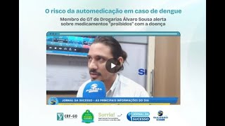 Consultor do CRF-GO , Álvaro Sousa, comenta sobre o risco da automedicação em caso de dengue