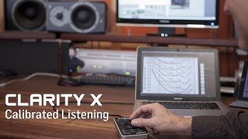 Clarity X - Calibrated Listening