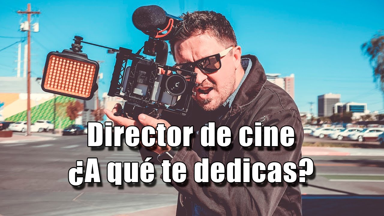 Que Hace Un Director De Cine