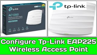 How to Configure Tp-Link Wireless Access Point EAP225 l Tp-Link Wireless Access Point Configuration