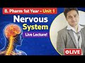B.Pharm 1st Year | Nervous System Unit-1 Full Explanation 🔥 | Live Lecture