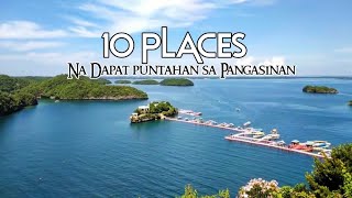 10 PLACES NA DAPAT PUNTAHAN SA PANGASINAN (UPDATE) 2023