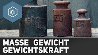 Masse, Gewicht und Gewichtskraft - Was ist der Unterschied?