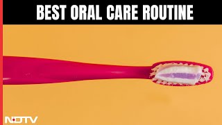 What's The Best Oral Care Routine?