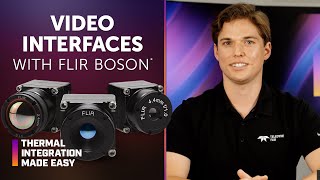 Video Interfaces For The Flir Boson & Boson+ | Thermal Integration Made Easy