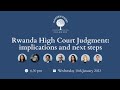 Rwanda High Court Judgment: implications and next steps - 18 Jan 2023