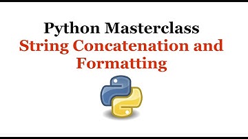 Python Programming Masterclass 7 - String Concatenation and Formatting - Beginner to Expert