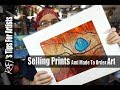 Selling Prints And Made To Order Art - Tips For Artists