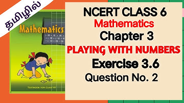 Q. 2 - Exercise 3.6- Playing with Numbers -  Chapter 3 - Ncert class 6 Maths - 💯💯 explained