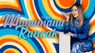 Beby Acha - Manamana Rancak (Lyric Video)