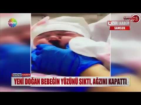 Samsun'da yeni doğmuş bebeğe işkence