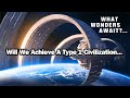 Will humans achieve a level one civilization in 300 years  insane curiosity