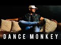 TONES AND I DANCE MONKEY DANCE CHOREOGRAPHY 
