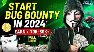 How to Start BUG BOUNTY Hunting & Earn Money Online in 2024 - Step-by-Step Guide