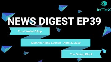 IoTeX News Digest EP39