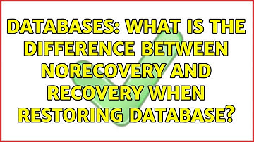Databases: What is the difference between NORECOVERY and RECOVERY when restoring database?