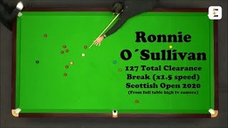 Ronnie O´Sullivan 127 Break Total Clearance - Full table TV camera &amp; x1.5 Speed (Scottish Open 2020)