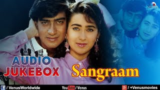 Audio jukebox hindi song sangram ajay devgn karishma kapoor