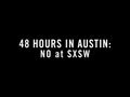 48 Hours In Austin: NO