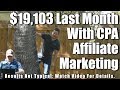 Affiliate CPA Marketing Tutorial For Beginners: How I Made $19,103 Last Month