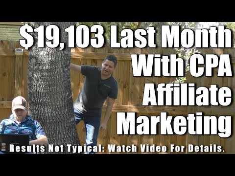 Affiliate CPA Marketing Tutorial For Beginners: How I Made $19,103 Last Month Affiliate CPA Marketing Tutorial For Beginners: How I Made $19,103 Last Month