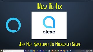 Alexa "App Not Available" In Windows 10 Fix!! [100% Working] screenshot 4