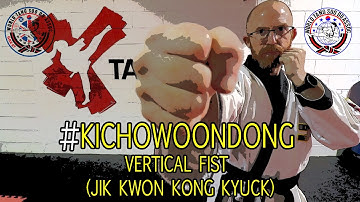 Ki Cho Woon Dong - Vertical Fist Tutorial