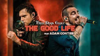 Three Days Grace ft. Adam Gontier - THE GOOD LIFE (2023) (Unofficial Remake)