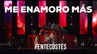 " ME ENAMORO MÁS "  | VIDEO OFICIAL | PENTECOSTÉS | MIEL SAN MARCOS chords