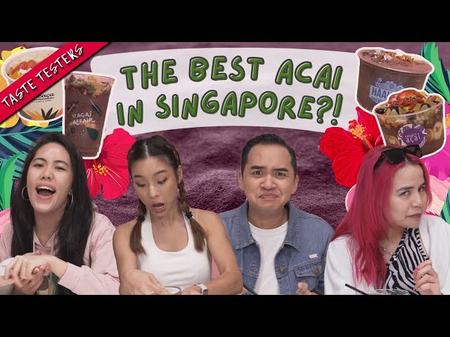 The Best Acai In Singapore! | Taste Testers | EP 123