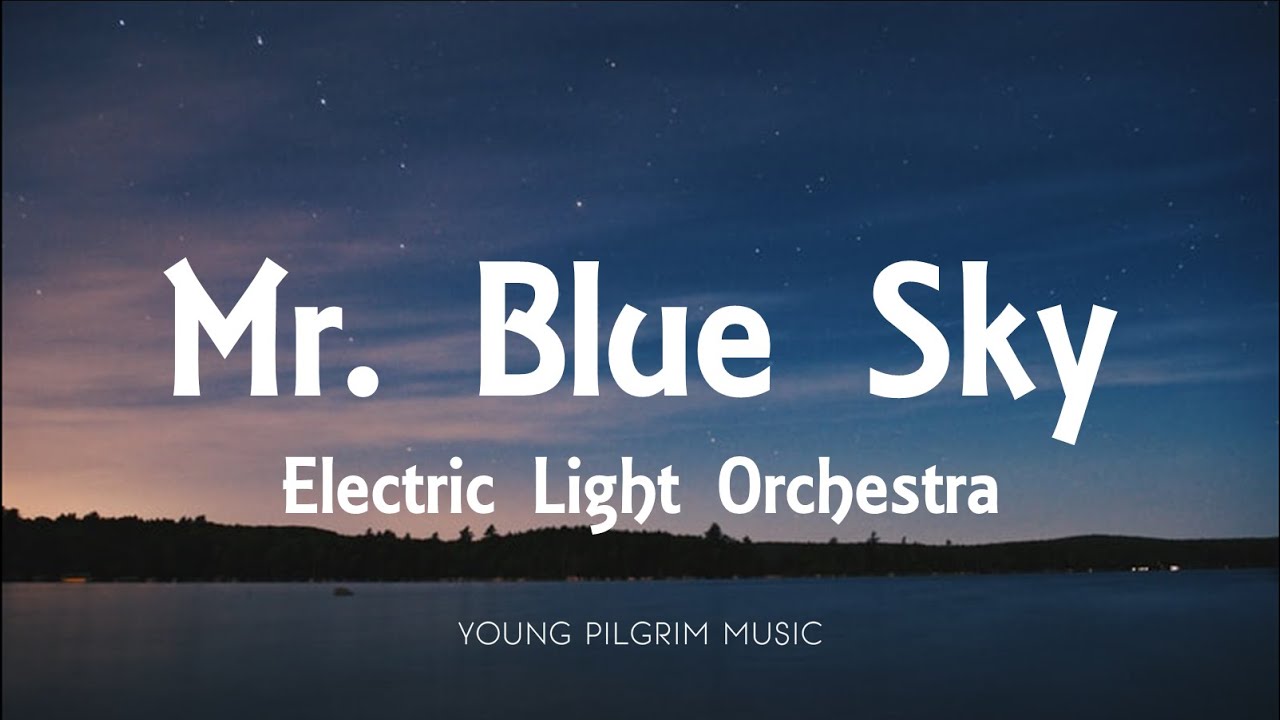 Electric Light Orchestra - Mr  Blue Sky (Lyrics)