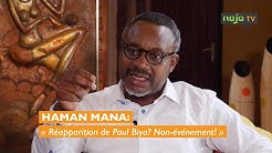HAMAN MANA : «Réapparition de Paul Biya? Non-événement! »