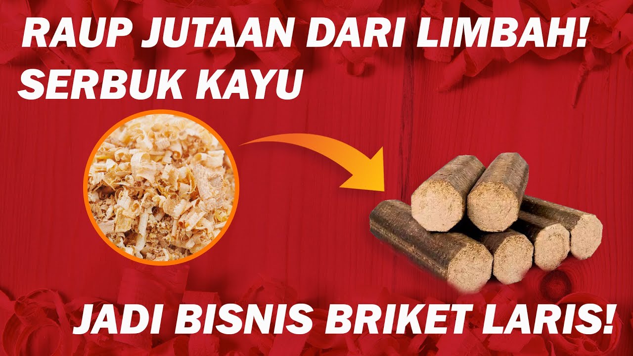 Limbah Bisa Jadi Cuan! Serbuk Kayu (Briket Sawdust)