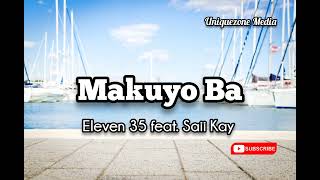 Eleven 35 feat. Saii Kay - Makuyo Ba (PNG Music 2022)